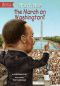 [What was... 01] • What Was the March on Washington?